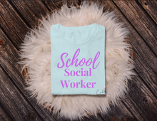 Load image into Gallery viewer, School Social Worker T-Shirts
