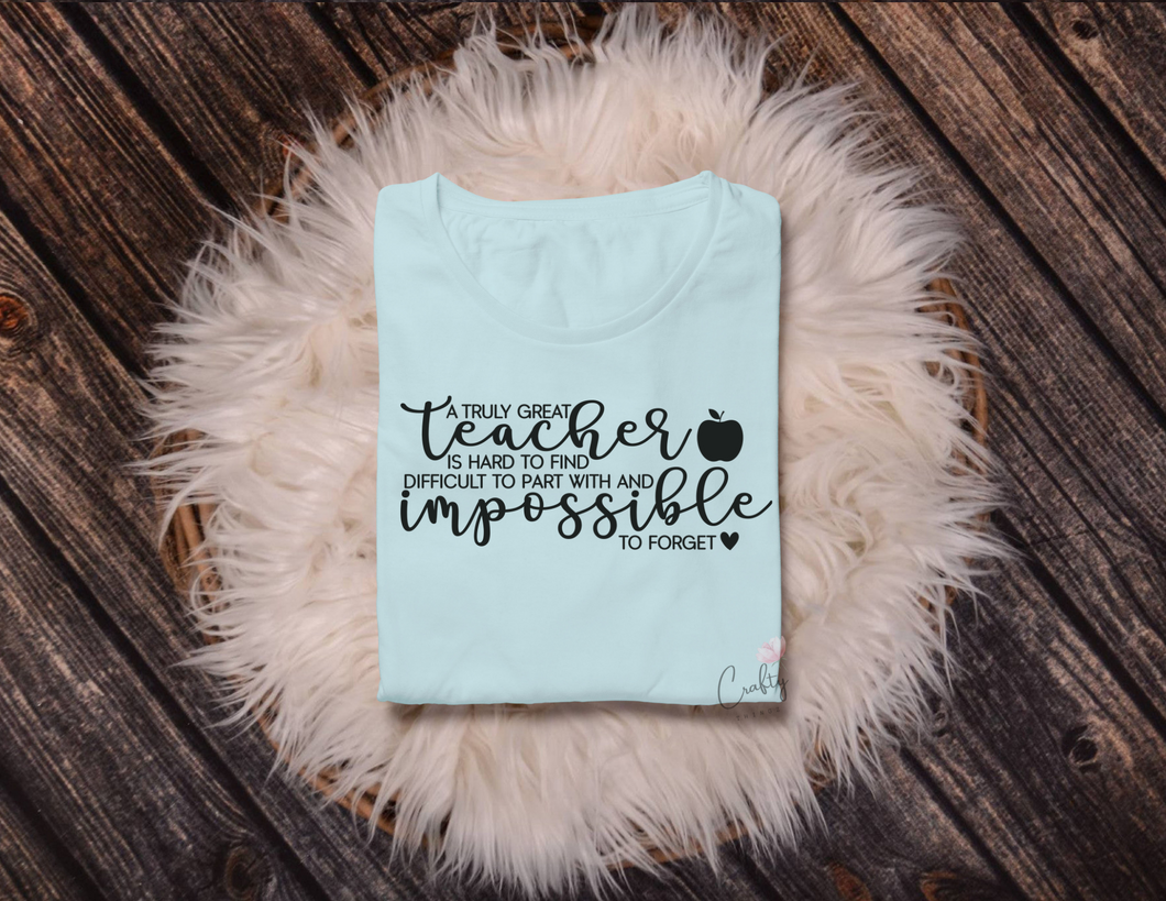 A Truly Great Teacher.......T-Shirt